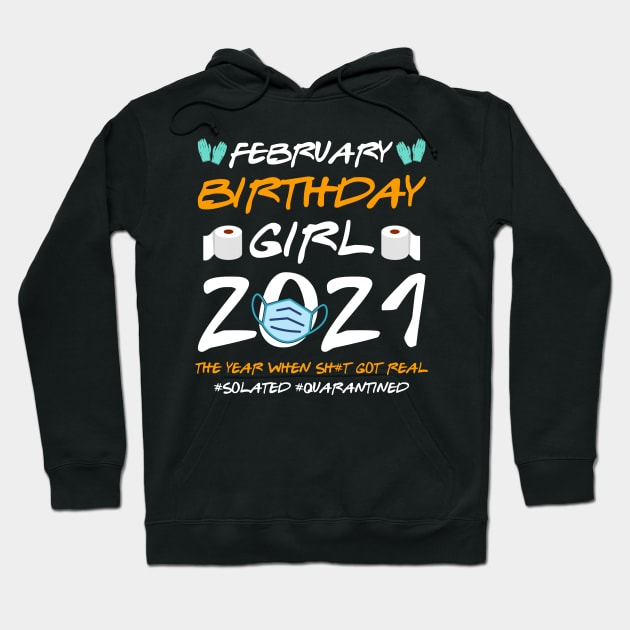 February Girl 2021 Social Distance Birthday Quarantine Gift Shirt Hoodie by Alana Clothing